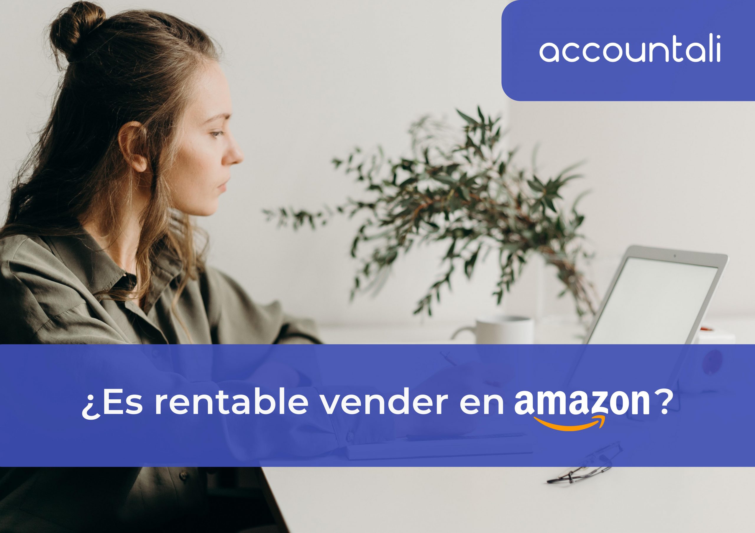 Accountali - ¿Es rentable vender en Amazon?
