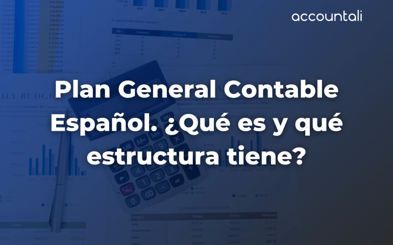 Plan General Contable Español. ¿Qué es y qué estructura tiene (1)