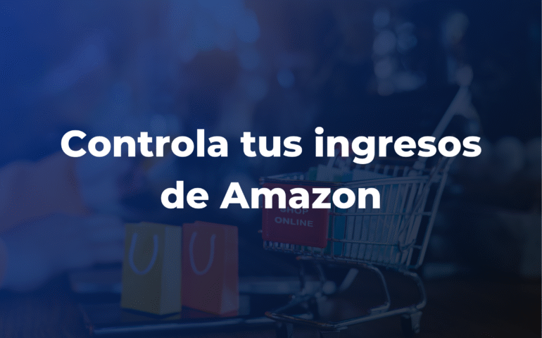 Cómo cuadrar los ingresos de Amazon con tu contabilidad